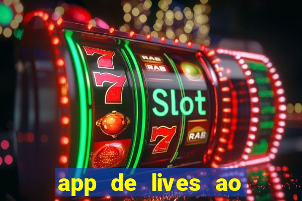 app de lives ao vivo 18